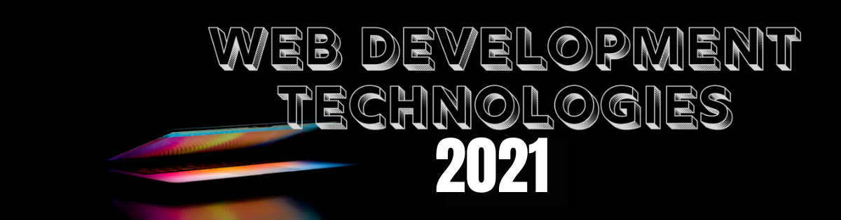 latest web development technologies in 2021